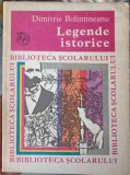 Legende Istorice Dimitrie Bolintineanu, Editura Ion Creanga 1973, Carte Istorie Limba Romana, 243 Pagini, Coperta Necartonata