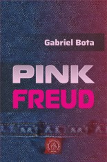 pink freud - Gabriel Bota - Scoala Ardeleana