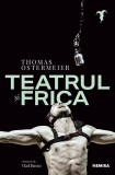 Teatrul si frica - Thomas Ostermeier