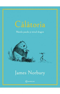 Calatoria. Marele Panda si Micul Dragon, James Norbury - Editura Bookzone foto