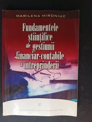 Fundamentele stiintifice ale gestiunii financiar-contabile a intreprinderii- Marilena Mironiuc foto