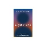 Night Vision: Seeing Ourselves Through Dark Moods