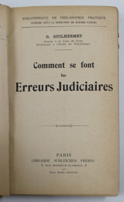 COMMENT SE FONT LES ERREURS JUDICIAIRES par G. GUILHERMET , EDITIE INTERBELICA , PREZINTA SUBLINIERI CU CREIONUL * foto