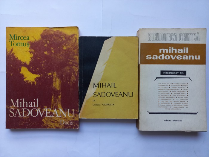 MIHAIL SADOVEANU- MIRCEA TOMUS+ SADOVEANU - C. CIOPRAGA+ SADOVEANU INTERPRETAT..