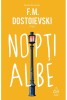 Nopti Albe - F.M. Dostoievski, Editura Art - Roman Beletristica: Dostoievski