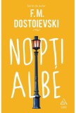 Nopti Albe, F. M. Dostoievski - Editura Art