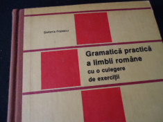 GRAMATICA PRACTICA A LIMBII ROMANE-CU O CULEGERE DE EXERCITII-STEFANIA POPESCU- foto