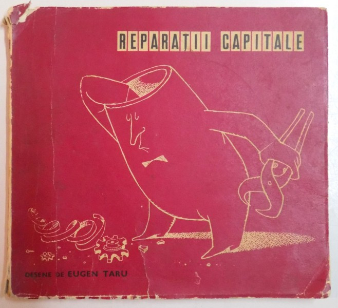 REPARATII CAPITALE. DESENE DE EUGEN TARU 1972