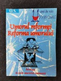 Umorul reformei, reforma umorului - Antologie de proza umoristica romaneasca.