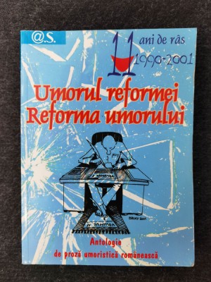 Umorul reformei, reforma umorului - Antologie de proza umoristica romaneasca. foto