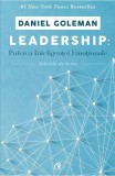 Leadership: Puterea Inteligentei Emotionale - Daniel Goleman