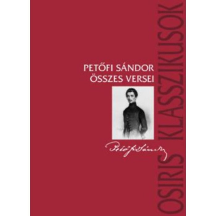 Petőfi S&aacute;ndor &ouml;sszes versei - Petőfi S&aacute;ndor