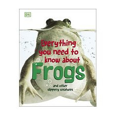 Everything you need to know about frogs and other slippery creatures