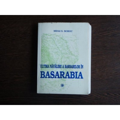 Ultima navalire a barbarilor in Basarabia , Mihai S. Boboc foto