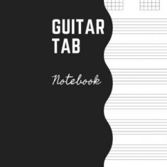 Guitar Tab Notebook: Music Paper Sheet For Guitarist And Musicians - Wide Staff Tab -Large Size 8,5 x 11""