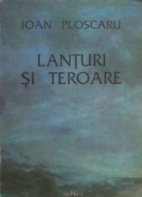 Lanturi si teroare - Ioan Ploscaru foto