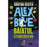 Alex Blue, baiatul extraterestru, Cristina Centea, Polirom