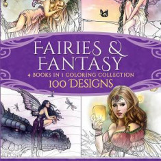 Fairies and Fantasy Coloring Collection: 4 Books in 1 - 100 Designs