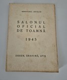 Carte veche Salonul Oficial de Toamna 1945 Desen Gravura Afis
