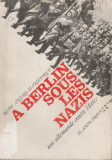 Ruth Andreas Friedrich - A Berlin sous les Nazis (lb. franceza), 1966, Alta editura