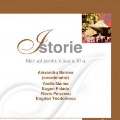 Istorie / Barnea - Manual pentru clasa a XI-a