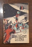 Cumpara ieftin &bdquo;De la Păm&acirc;nt la Lună &ndash; Jules Verne, Editura Tineretului (Colecţia Cutezătorii) ediţie rom&acirc;nească veche&rdquo;