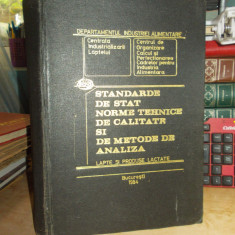 STANDARDE SI METODE DE ANALIZA PENTRU LAPTE SI PRODUSE LACTATE , 1984 ,UZ INTERN