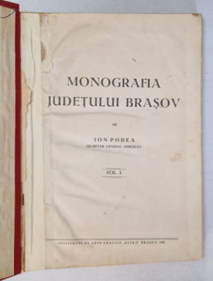 MONOGRAFIA JUDETULUI BRASOV , VOLUMUL I de ION PODEA , 1938 *MICI DEFECTE ( VEZI FOTO ) foto