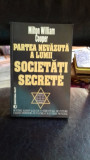 PARTEA NEVAZUTA A LUMII. SOCIETATI SECRETE - MILTON WILLIAM COOPER