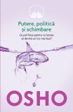 Cumpara ieftin Osho. Putere, politică și schimbare. Ce pot face pentru ca lumea să devină un loc mai bun?