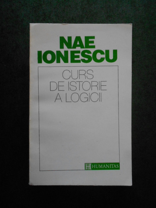 NAE IONESCU - CURS DE ISTORIE A LOGICII