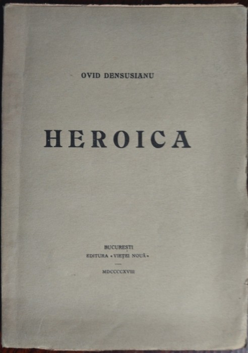 OVID DENSUSIANU - HEROICA (BUCURESTI, EDITURA &quot;VIETEI NOUA&quot; - 1918)