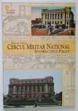 CERCUL MILITAR , ISTORIA UNUI PALAT de PETRE OTU , 2004 *DEDICATIE