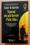 Nimeni nu paraseste Palo Alto. Editura Humanitas, 2023 - Yaniv Iczkovits