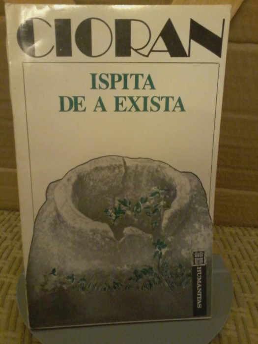 Emil Cioran - Ispita de a exista