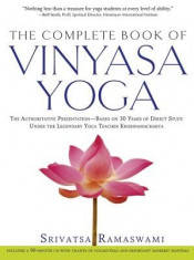 The Complete Book of Vinyasa Yoga: An Authoritative Presentation, Based on 30 Years of Direct Studyunder the Legendary Yoga Teacher Krishnamacharya [W foto