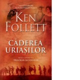 Caderea uriasilor. Primul volum din Trilogia Secolului - Ken Follett