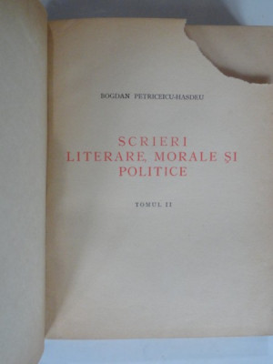 SCRIERI LITERARE, MORALE SI POLITICE - BOGDAN PETRICEICU HASDEU VOL.II foto