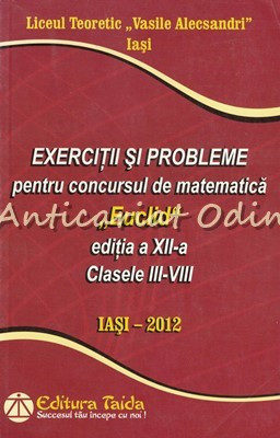 Exercitii Si Probleme Pentru Concursul De Matematica Euclid, Editie a XII-a foto