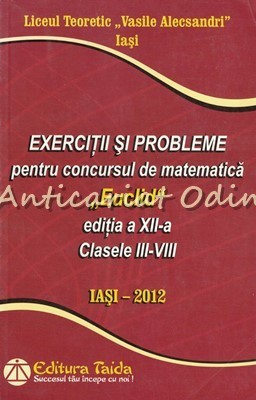 Exercitii Si Probleme Pentru Concursul De Matematica Euclid, Editie a XII-a foto
