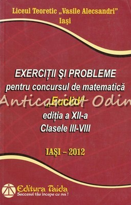 Exercitii Si Probleme Pentru Concursul De Matematica Euclid, Editie a XII-a