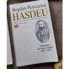 Bogdan Petriceicu Hasdeu, Publicistica din ziarul Traian 1869-1970 - Gabriel Mumjiev