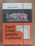 Proportii si trasee geometrice in arhitectura- Adrian Gheorghiu