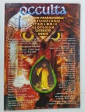 OCCULTA , FENOMENE PARANORMALE , PARAPSIHOLOGIE , ASTROLOGIE , ESOTERISM , DIVINATIE si MAGIE , NUMARUL 1 , 1990