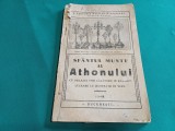 SFANTUL MUNTE AL ATHONULU *CU PRILEJUL UNEI CALATORII IN RASARIT de VENIAMIN POCITAN PLOESTEANU*1940 *N