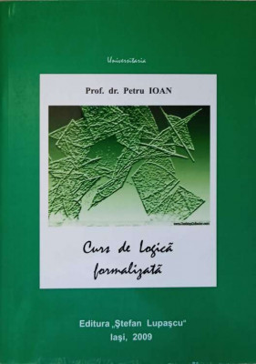 CURS DE LOGICA FORMALIZATA-PETRU IOAN foto