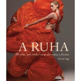 A ruha - 100 &ouml;tlet, ami &ouml;r&ouml;kre megv&aacute;ltoztatta a divatot - Marnie Fogg