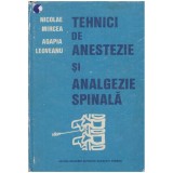 Nicolae Mircea, Agapia Leoveanu - Tehnici de anestezie si analgezie spinala - 127596