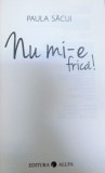 NU MI-E FRICA , 2014 ,PAULA SACUI