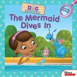 Doc McStuffins the Mermaid Dives in: Includes Stickers! | Sheila Sweeny Higginson, Disney Book Group, Kurt Higginson Redeker